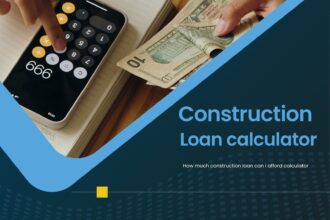 Find Out How Much Construction Loan You Can Afford