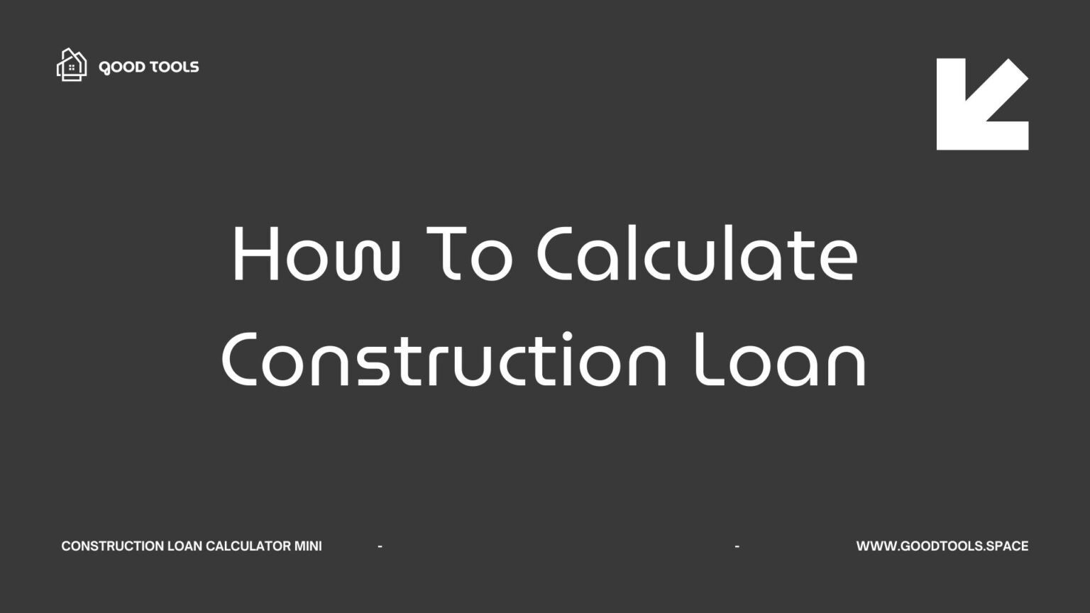 How to Calculate Construction Loan Smartly