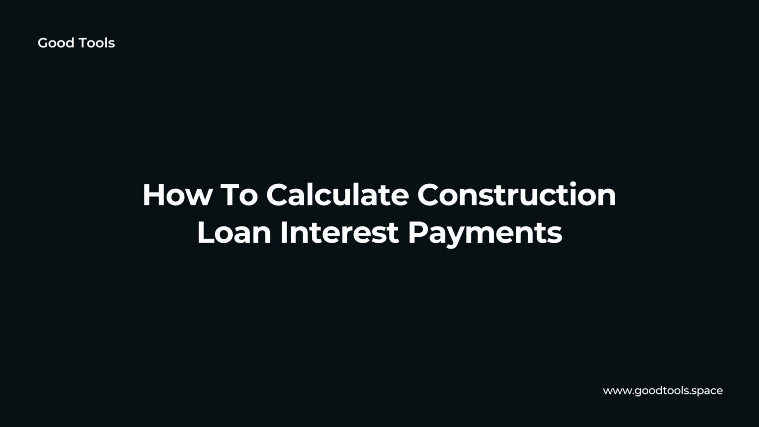 How to Calculate Construction Loan Interest Payments